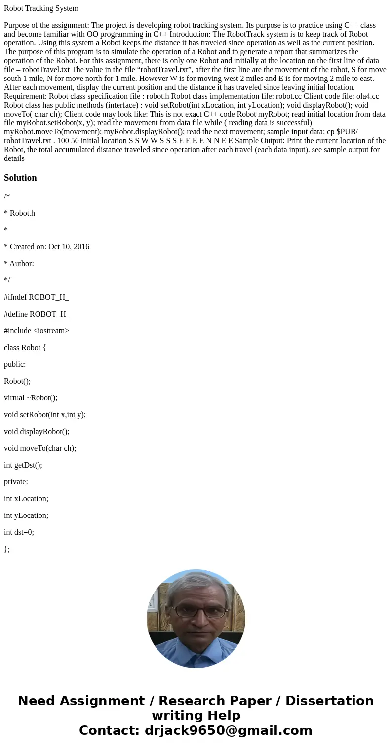 Robot Tracking System Purpose of the assignment: The project is developing robot tracking system. Its purpose is to practice using C++ class and become familiar Robot Tracking System Purpose of the assignment: The project is developing robot tracking system. Its purpose is to practice using C++ class and become familiar