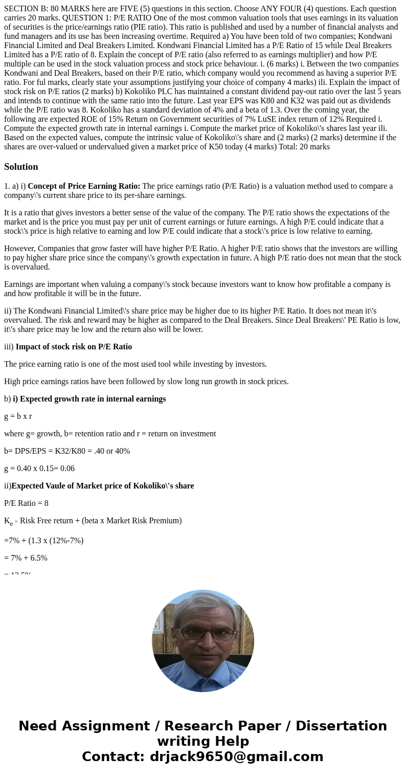 SECTION B: 80 MARKS here are FIVE (5) questions in this section. Choose ANY FOUR (4) questions. Each question carries 20 marks. QUESTION 1: P/E RATIO One of th  SECTION B: 80 MARKS here are FIVE (5) questions in this section. Choose ANY FOUR (4) questions. Each question carries 20 marks. QUESTION 1: P/E RATIO One of th