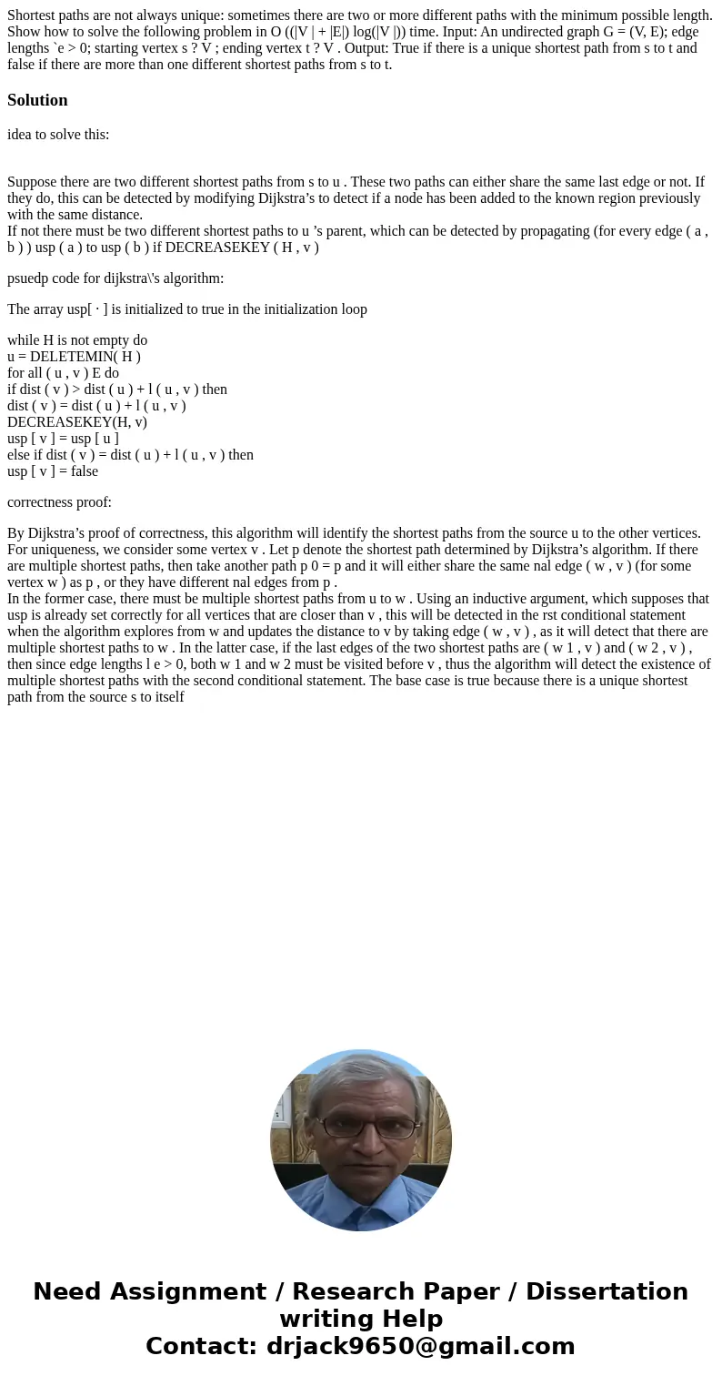 Shortest paths are not always unique: sometimes there are two or more different paths with the minimum possible length. Show how to solve the following problem  Shortest paths are not always unique: sometimes there are two or more different paths with the minimum possible length. Show how to solve the following problem