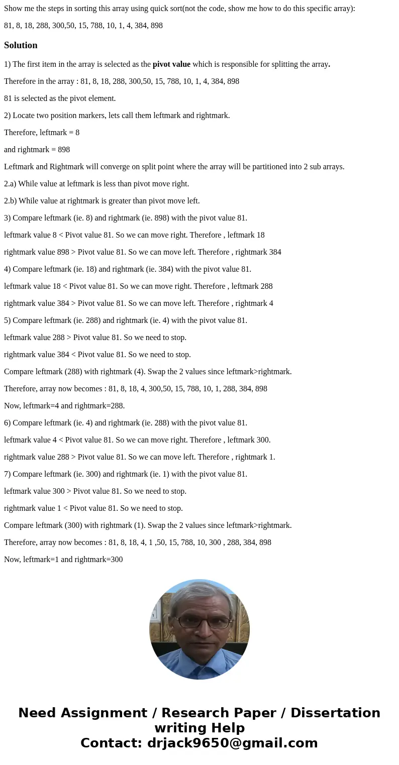 Show me the steps in sorting this array using quick sort(not the code, show me how to do this specific array): 81, 8, 18, 288, 300,50, 15, 788, 10, 1, 4, 384, 8 Show me the steps in sorting this array using quick sort(not the code, show me how to do this specific array): 81, 8, 18, 288, 300,50, 15, 788, 10, 1, 4, 384, 8