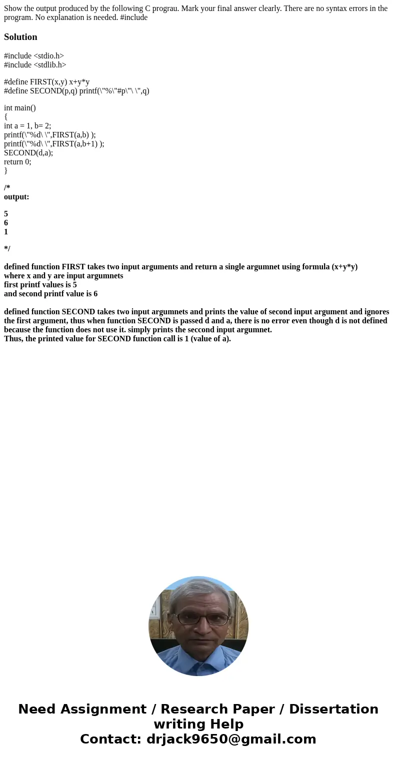 Show the output produced by the following C prograu. Mark your final answer clearly. There are no syntax errors in the program. No explanation is needed. #incl  Show the output produced by the following C prograu. Mark your final answer clearly. There are no syntax errors in the program. No explanation is needed. #incl