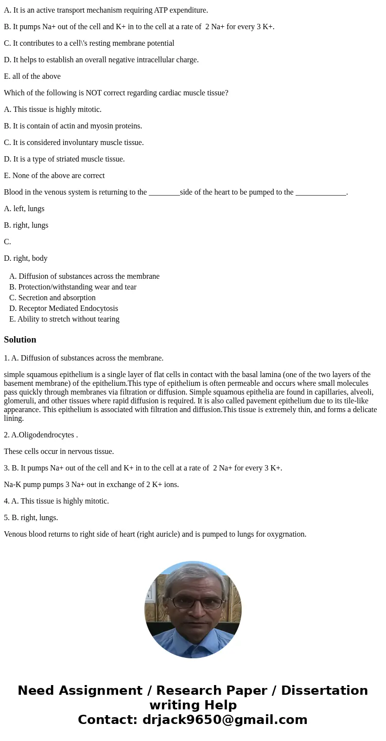 Simple squamous epithelium is structured to best provide: A. Diffusion of substances across the membrane B. Protection/withstanding wear and tear C. Secretion a
