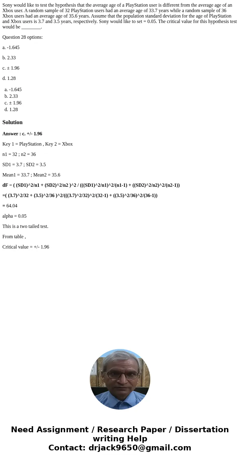 Sony would like to test the hypothesis that the average age of a PlayStation user is different from the average age of an Xbox user. A random sample of 32 PlayS Sony would like to test the hypothesis that the average age of a PlayStation user is different from the average age of an Xbox user. A random sample of 32 PlayS