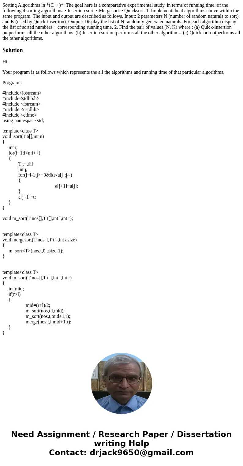 Sorting Algorithms in *(C++)*: The goal here is a comparative experimental study, in terms of running time, of the following 4 sorting algorithms. • Insertion s Sorting Algorithms in *(C++)*: The goal here is a comparative experimental study, in terms of running time, of the following 4 sorting algorithms. • Insertion s