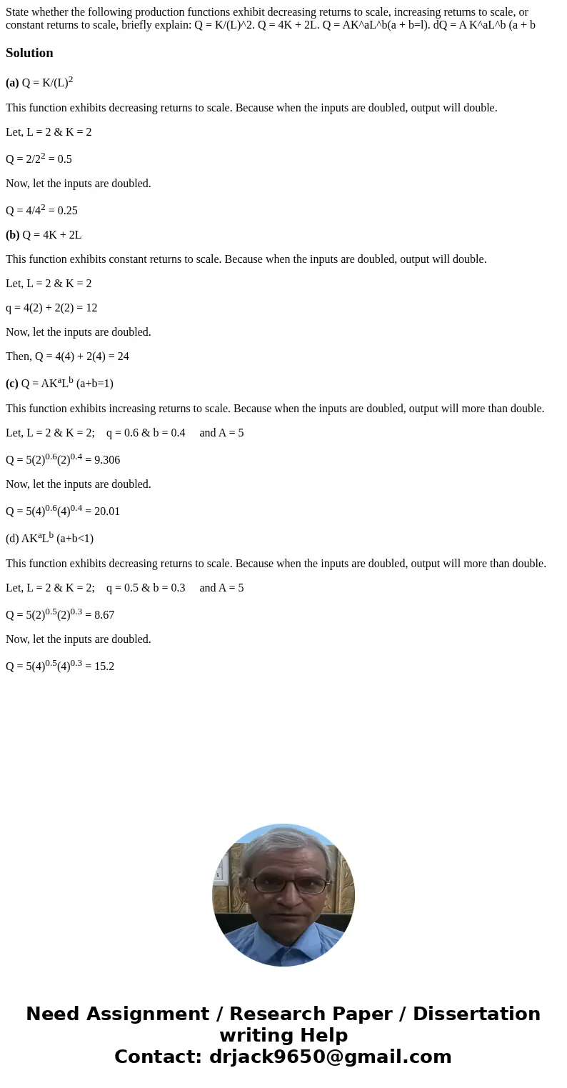 State whether the following production functions exhibit decreasing returns to scale, increasing returns to scale, or constant returns to scale, briefly explai  State whether the following production functions exhibit decreasing returns to scale, increasing returns to scale, or constant returns to scale, briefly explai