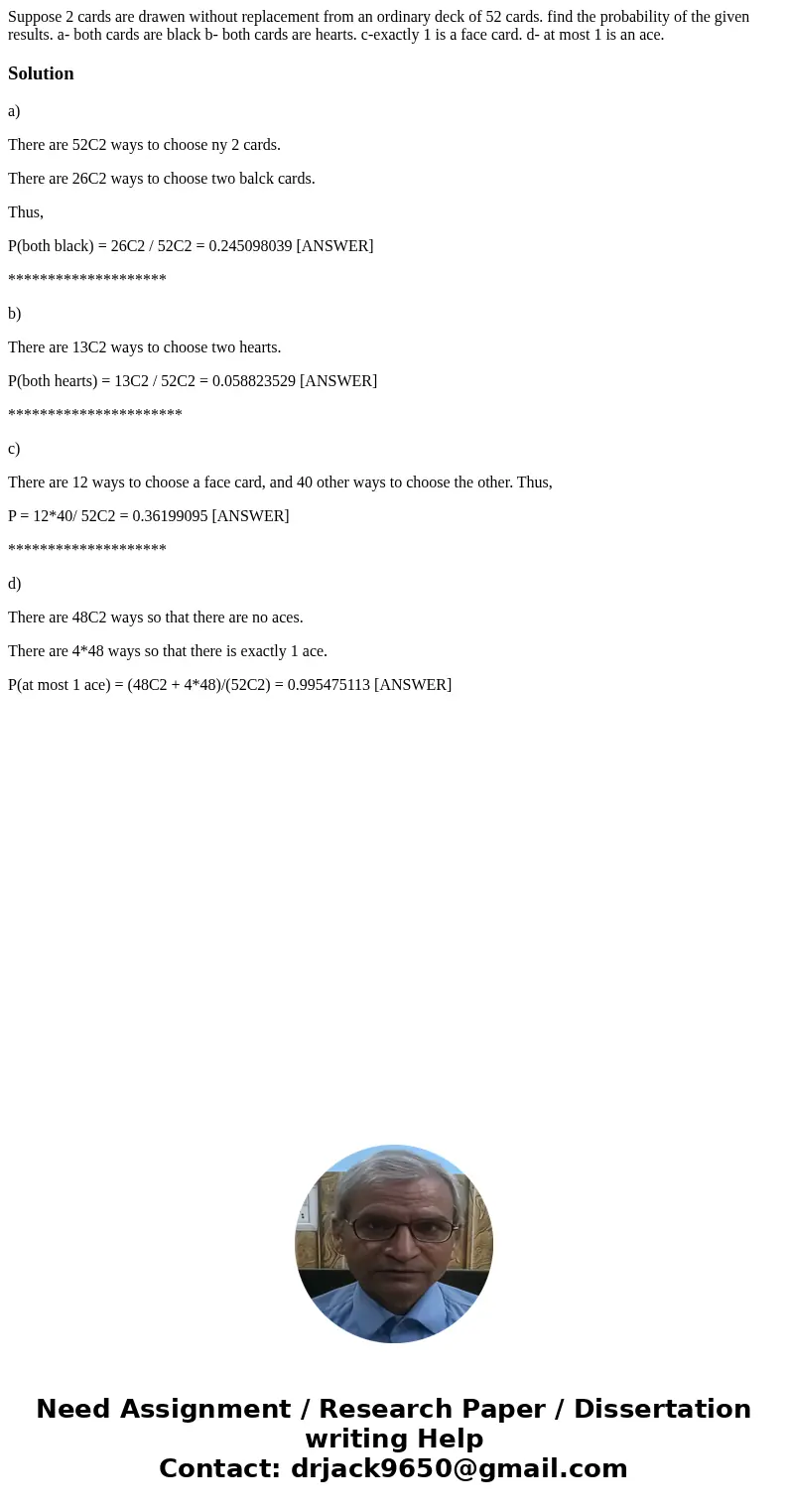Suppose 2 cards are drawen without replacement from an ordinary deck of 52 cards. find the probability of the given results. a- both cards are black b- both car