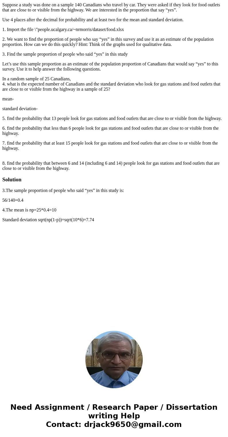 Suppose a study was done on a sample 140 Canadians who travel by car. They were asked if they look for food outlets that are close to or visible from the highwa Suppose a study was done on a sample 140 Canadians who travel by car. They were asked if they look for food outlets that are close to or visible from the highwa