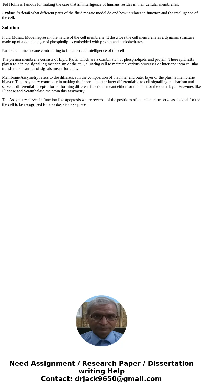 Ted Hollis is famous for making the case that all intelligence of humans resides in their cellular membranes. Explain in detail what different parts of the flui Ted Hollis is famous for making the case that all intelligence of humans resides in their cellular membranes. Explain in detail what different parts of the flui