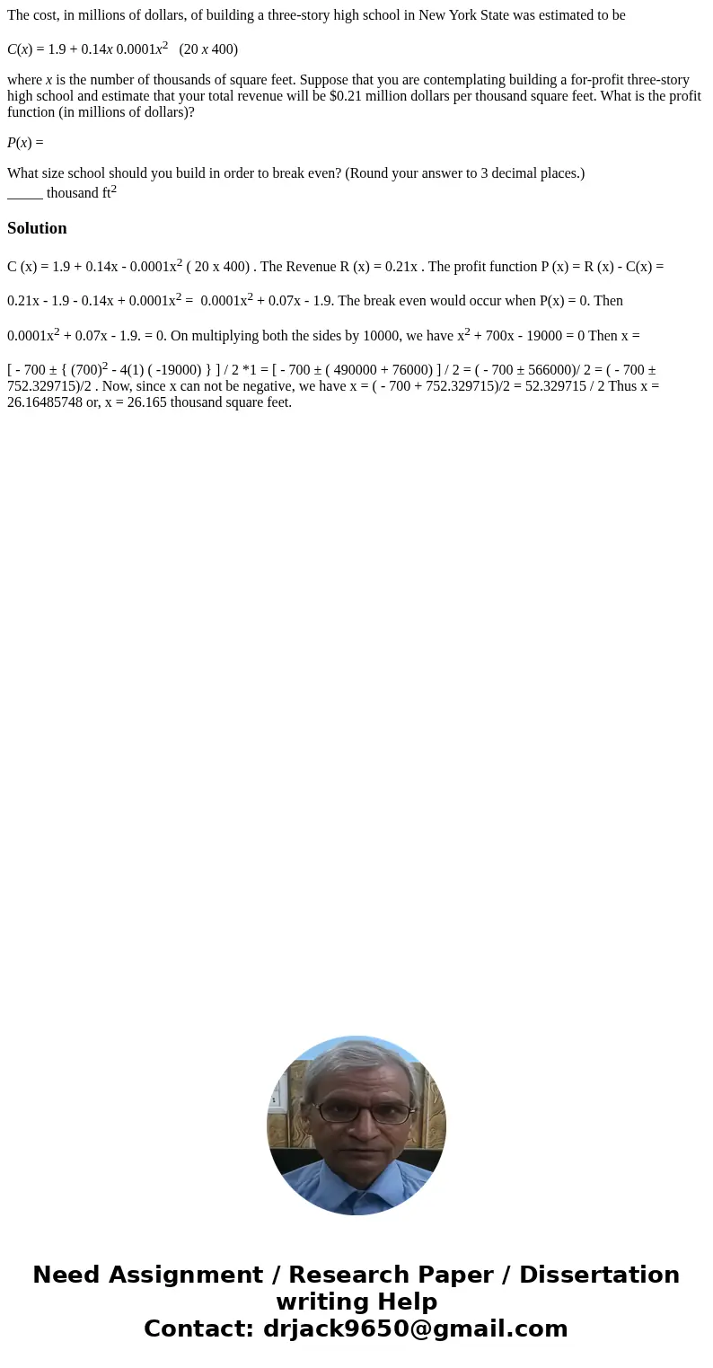 The cost, in millions of dollars, of building a three-story high school in New York State was estimated to be C(x) = 1.9 + 0.14x 0.0001x2 (20 x 400) where x is  The cost, in millions of dollars, of building a three-story high school in New York State was estimated to be C(x) = 1.9 + 0.14x 0.0001x2 (20 x 400) where x is