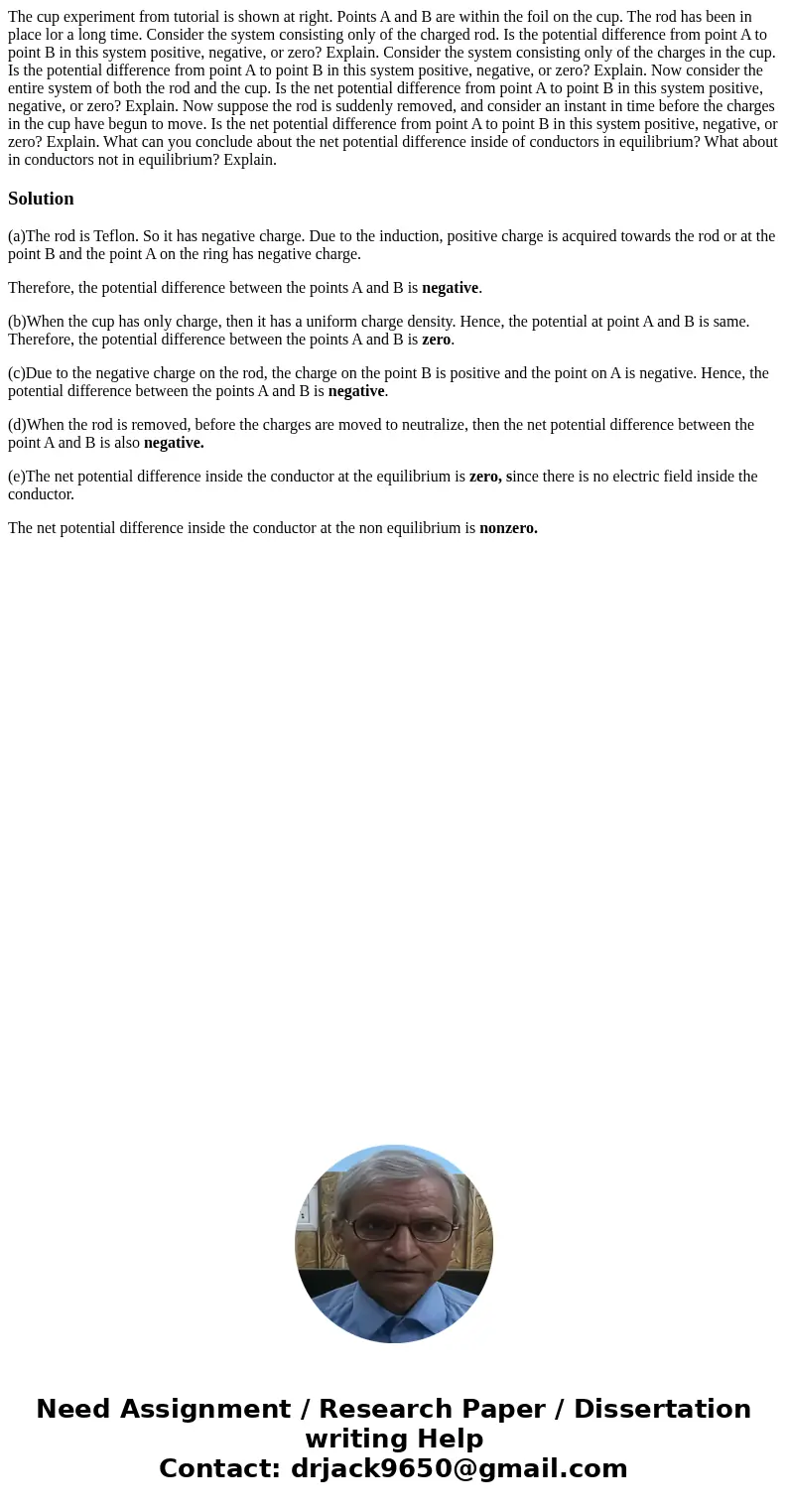 The cup experiment from tutorial is shown at right. Points A and B are within the foil on the cup. The rod has been in place lor a long time. Consider the syst  The cup experiment from tutorial is shown at right. Points A and B are within the foil on the cup. The rod has been in place lor a long time. Consider the syst