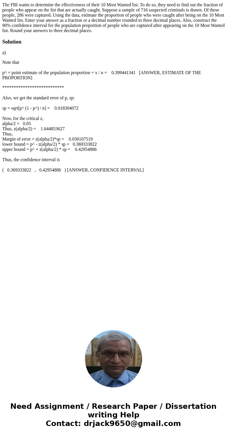 The FBI wants to determine the effectiveness of their 10 Most Wanted list. To do so, they need to find out the fraction of people who appear on the list that ar