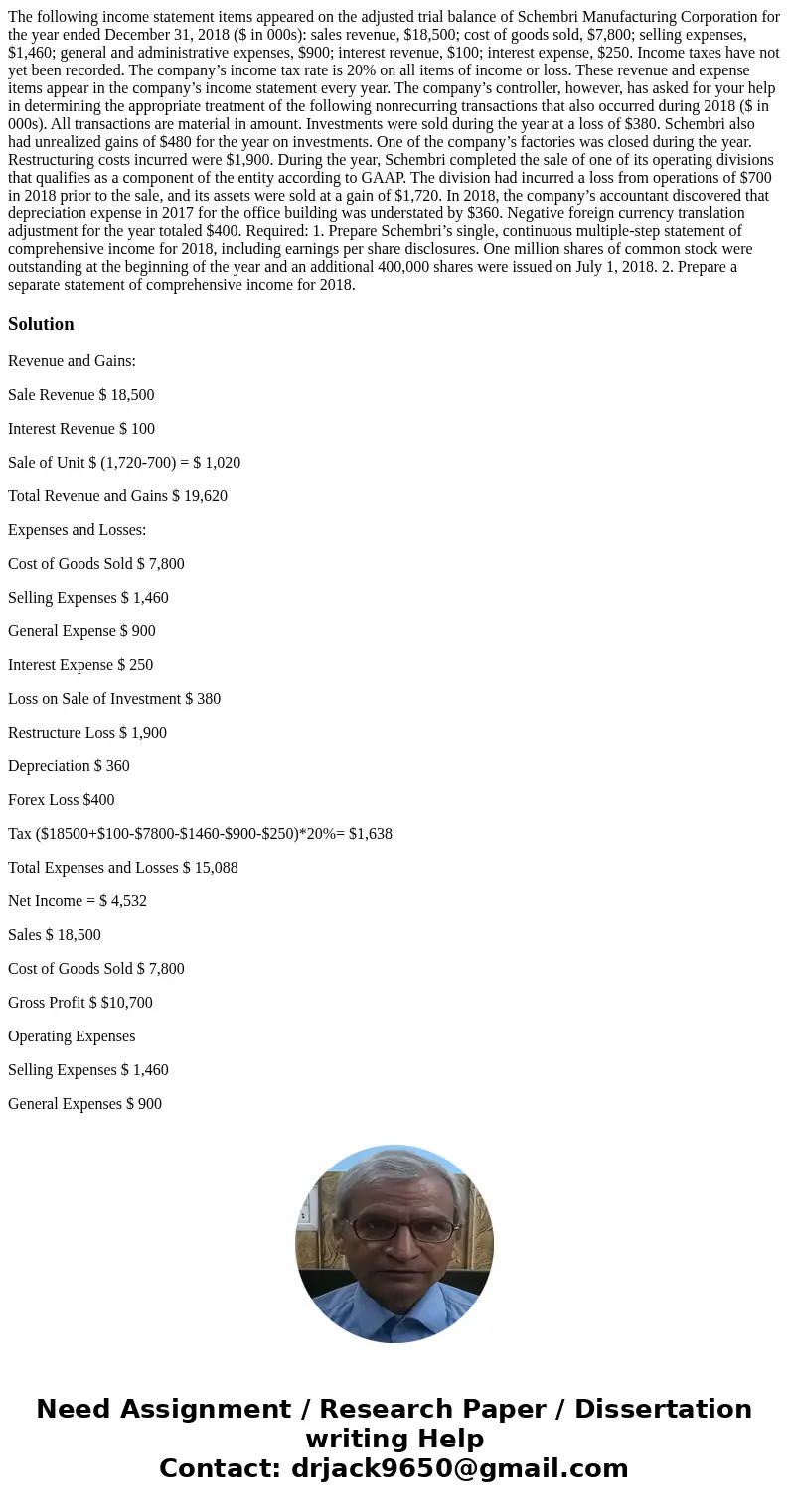 The following income statement items appeared on the adjusted trial balance of Schembri Manufacturing Corporation for the year ended December 31, 2018 ($ in 000
