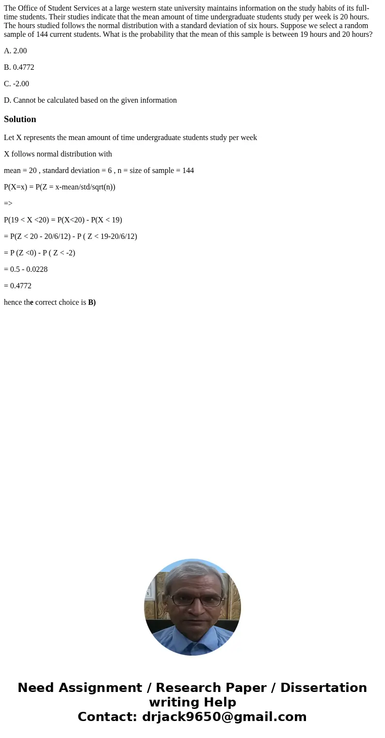 The Office of Student Services at a large western state university maintains information on the study habits of its full-time students. Their studies indicate t The Office of Student Services at a large western state university maintains information on the study habits of its full-time students. Their studies indicate t