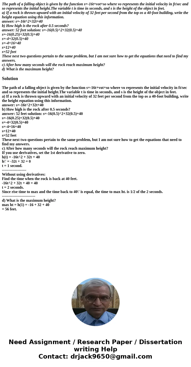 The path of a falling object is given by the function s=-16t+vot+so where vo represents the initial velocity in ft/sec and so represents the initial height.The  The path of a falling object is given by the function s=-16t+vot+so where vo represents the initial velocity in ft/sec and so represents the initial height.The
