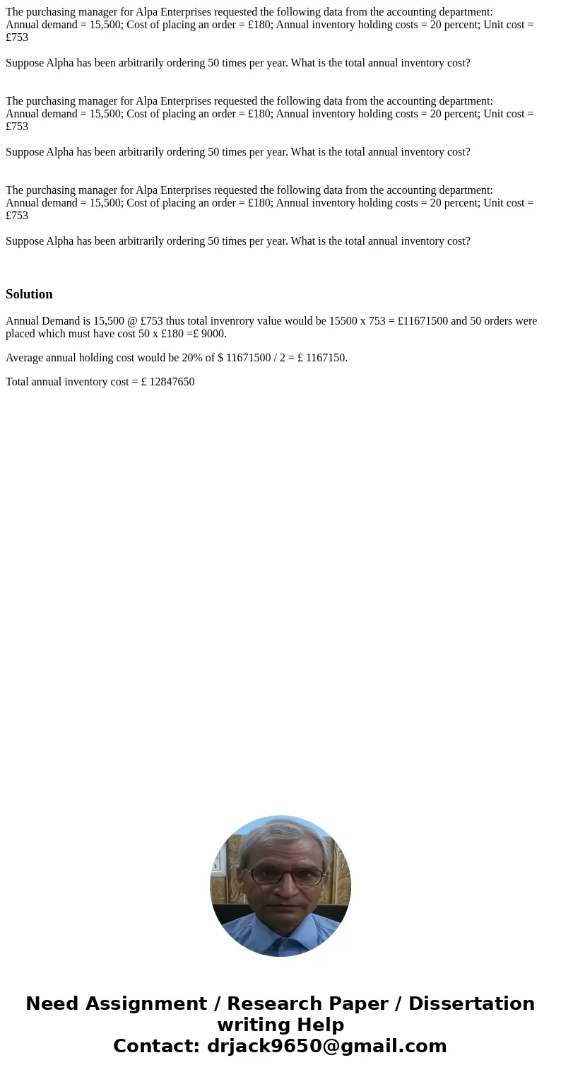 The purchasing manager for Alpa Enterprises requested the following data from the accounting department: Annual demand = 15,500; Cost of placing an order = £18  The purchasing manager for Alpa Enterprises requested the following data from the accounting department: Annual demand = 15,500; Cost of placing an order = £18
