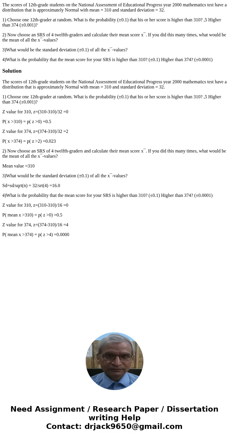 The scores of 12th-grade students on the National Assessment of Educational Progress year 2000 mathematics test have a distribution that is approximately Normal The scores of 12th-grade students on the National Assessment of Educational Progress year 2000 mathematics test have a distribution that is approximately Normal