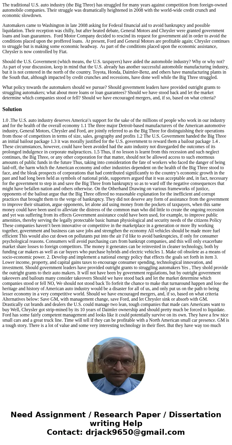 The traditional U.S. auto industry (the Big Three) has struggled for many years against competition from foreign-owned automobile companies. Their struggle was The traditional U.S. auto industry (the Big Three) has struggled for many years against competition from foreign-owned automobile companies. Their struggle was