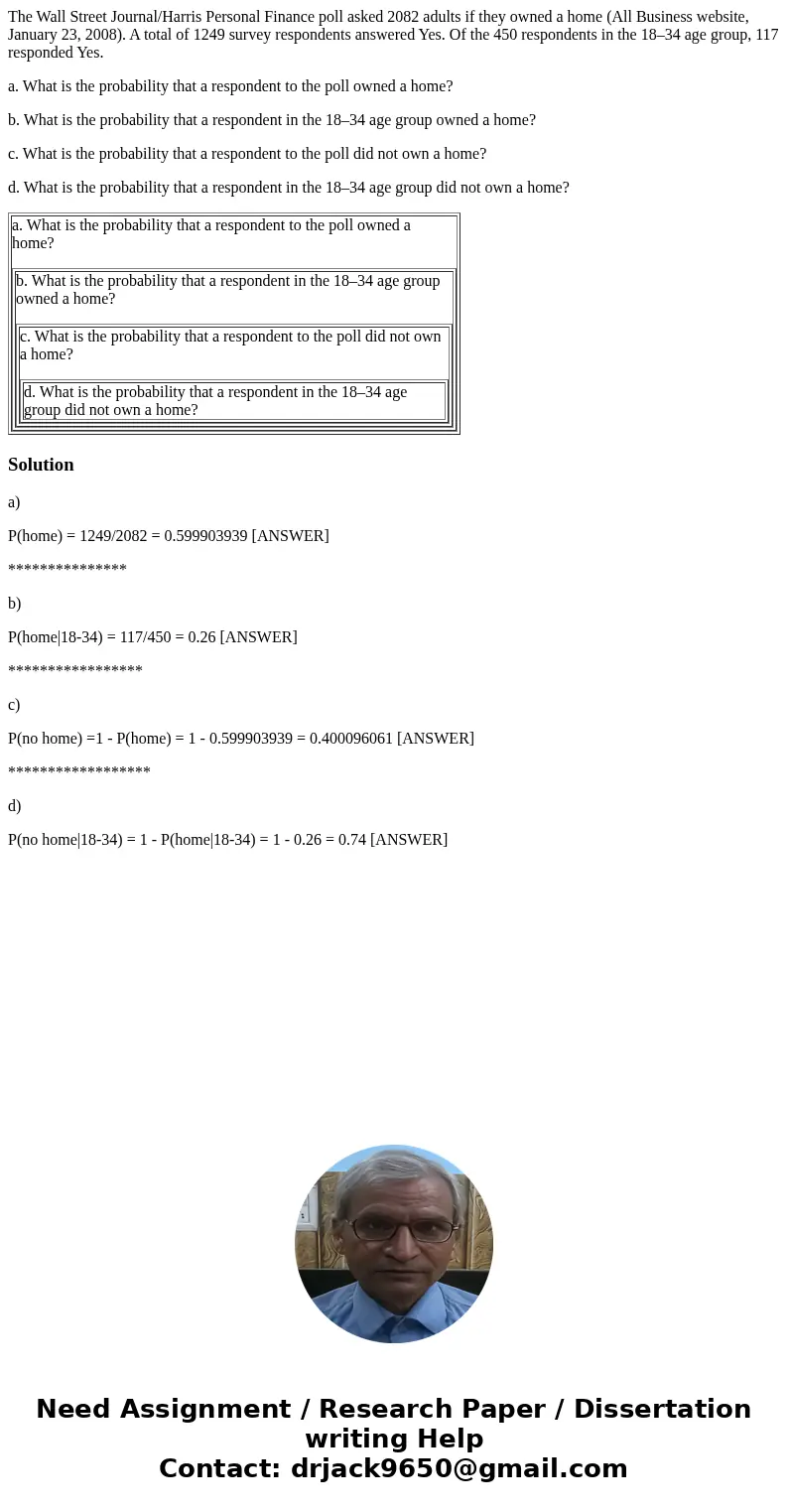 The Wall Street Journal/Harris Personal Finance poll asked 2082 adults if they owned a home (All Business website, January 23, 2008). A total of 1249 survey res