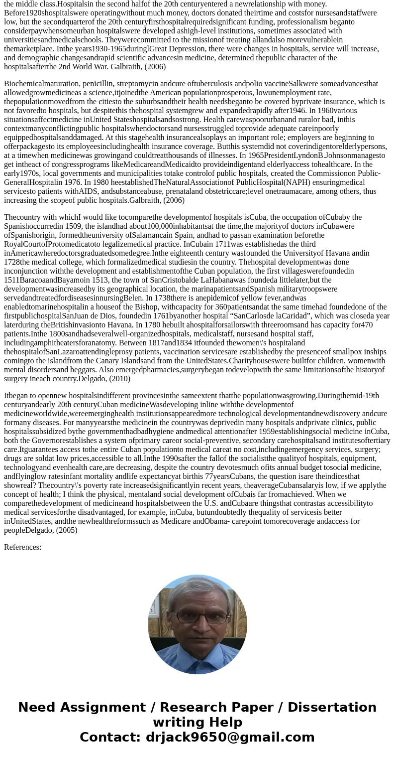 Trace the major historical developments of hospitals in the United States. Identify the major historical events of hospitals in a country outside of the United  Trace the major historical developments of hospitals in the United States. Identify the major historical events of hospitals in a country outside of the United