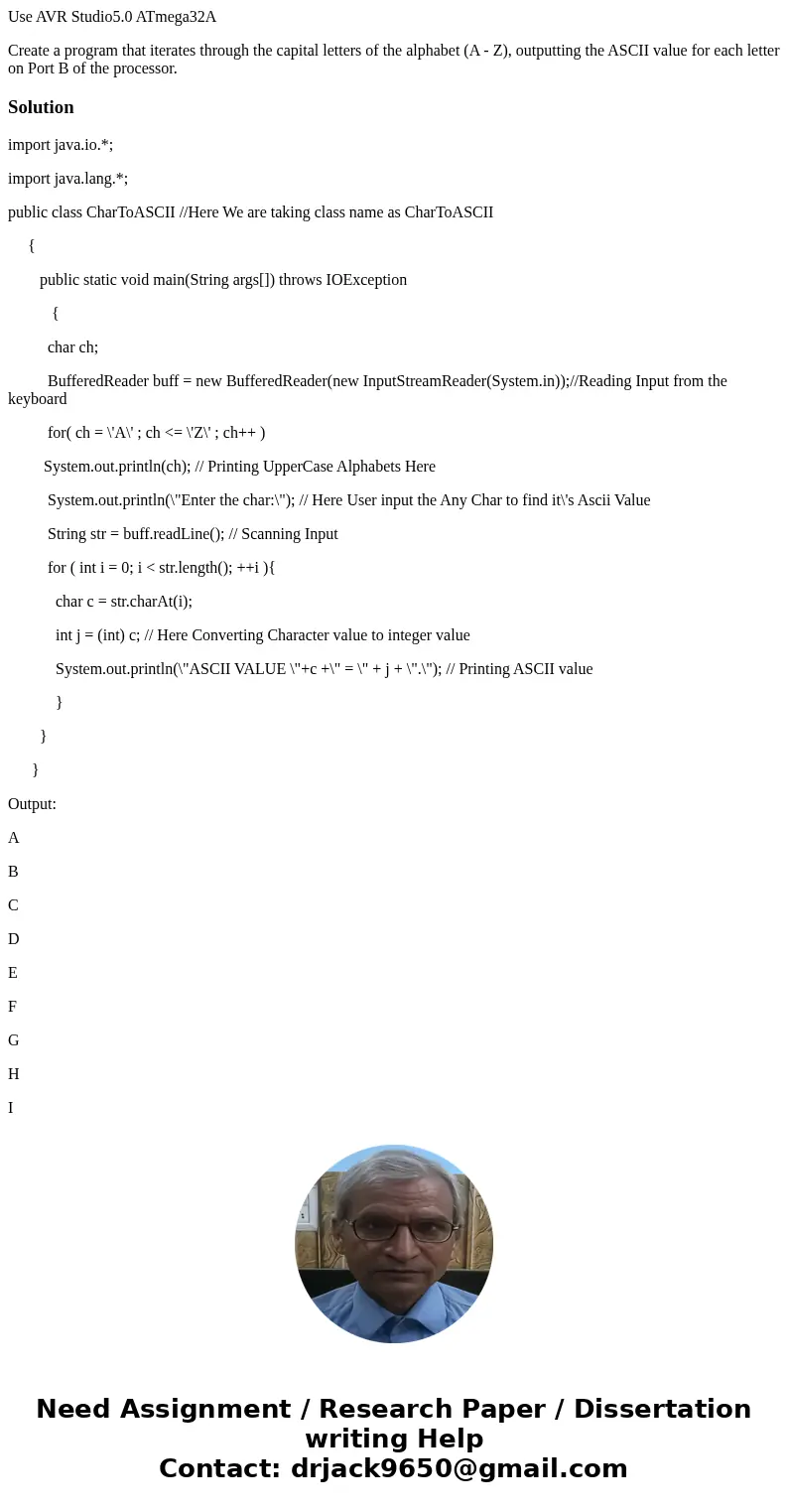 Use AVR Studio5.0 ATmega32A Create a program that iterates through the capital letters of the alphabet (A - Z), outputting the ASCII value for each letter on Po Use AVR Studio5.0 ATmega32A Create a program that iterates through the capital letters of the alphabet (A - Z), outputting the ASCII value for each letter on Po
