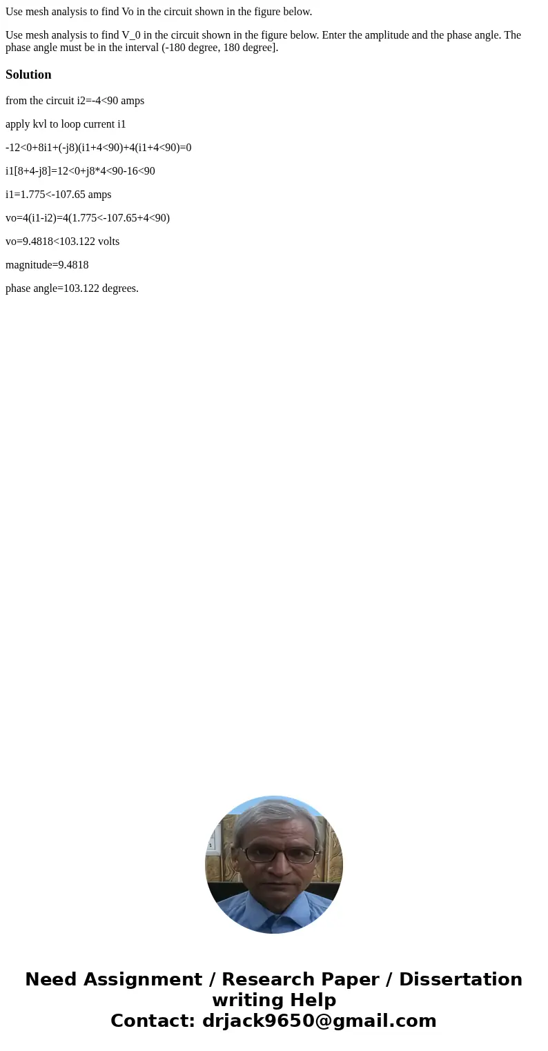 Use mesh analysis to find Vo in the circuit shown in the figure below. Use mesh analysis to find V_0 in the circuit shown in the figure below. Enter the amplitu Use mesh analysis to find Vo in the circuit shown in the figure below. Use mesh analysis to find V_0 in the circuit shown in the figure below. Enter the amplitu