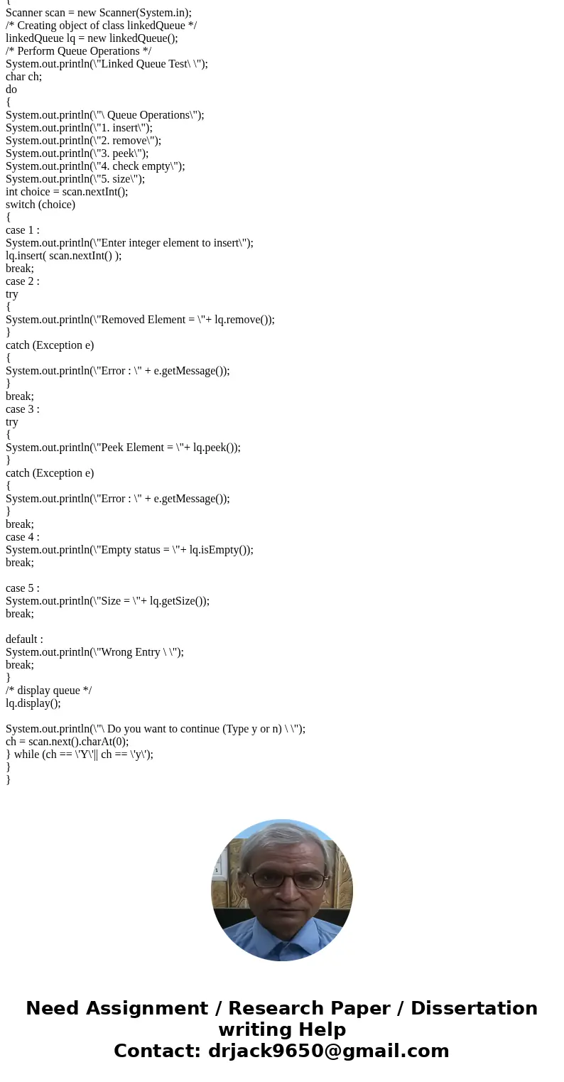Using NetBeans Implement a queue named QueueLL using a Linked List (same as we did for the stack). This implementation must be used in all the following problem Using NetBeans Implement a queue named QueueLL using a Linked List (same as we did for the stack). This implementation must be used in all the following problem