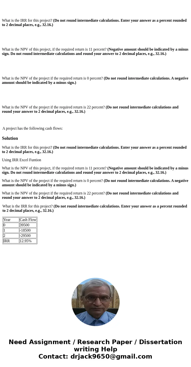 What is the IRR for this project? (Do not round intermediate calculations. Enter your answer as a percent rounded to 2 decimal places, e.g., 32.16.) What is th  What is the IRR for this project? (Do not round intermediate calculations. Enter your answer as a percent rounded to 2 decimal places, e.g., 32.16.) What is th