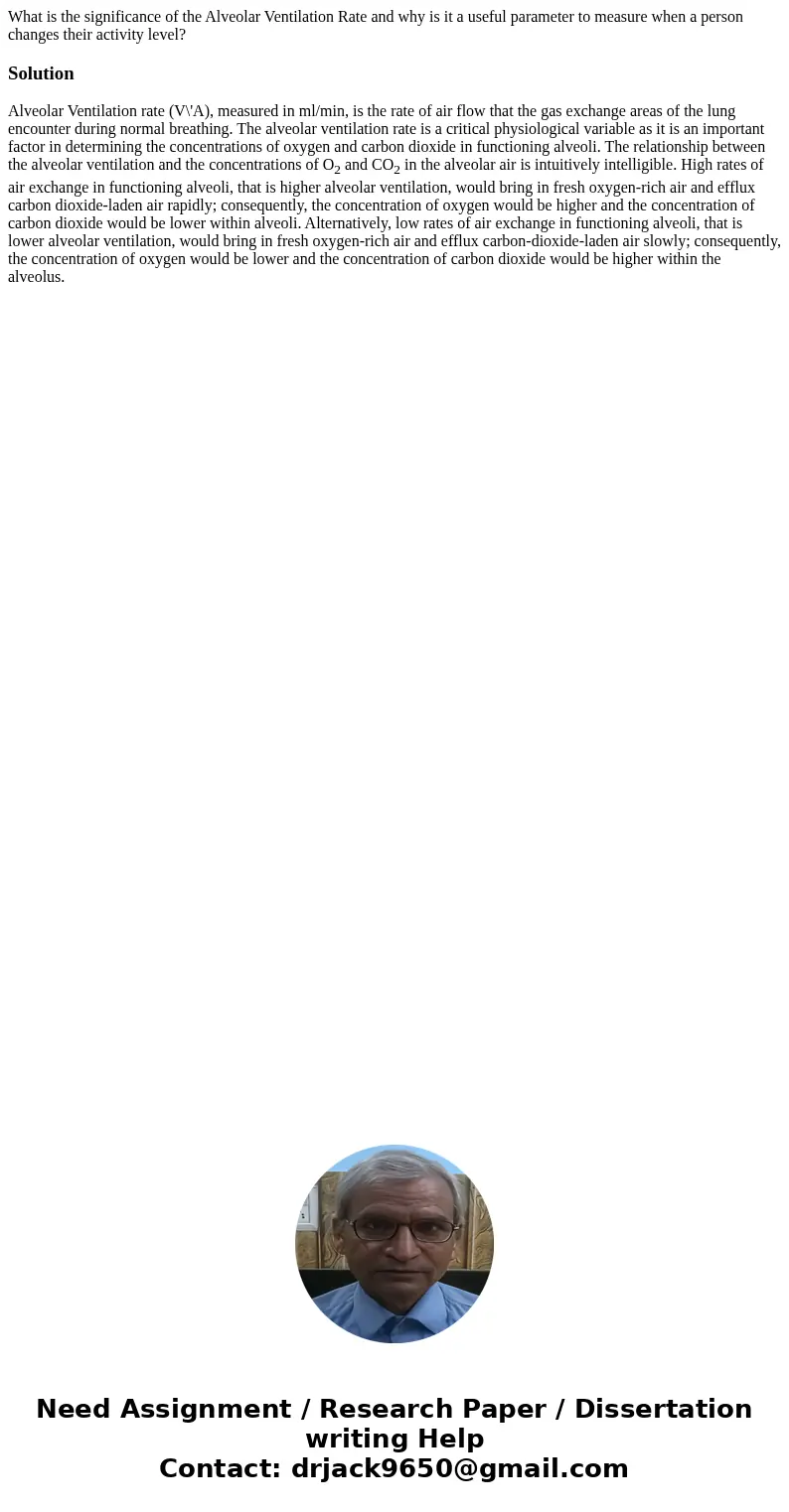 What is the significance of the Alveolar Ventilation Rate and why is it a useful parameter to measure when a person changes their activity level?SolutionAlveola What is the significance of the Alveolar Ventilation Rate and why is it a useful parameter to measure when a person changes their activity level?SolutionAlveola