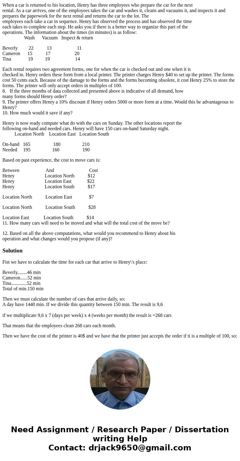When a car is returned to his location, Henry has three employees who prepare the car for the next rental. As a car arrives, one of the employees takes the car  When a car is returned to his location, Henry has three employees who prepare the car for the next rental. As a car arrives, one of the employees takes the car