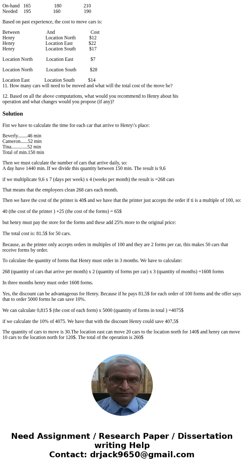 When a car is returned to his location, Henry has three employees who prepare the car for the next rental. As a car arrives, one of the employees takes the car  When a car is returned to his location, Henry has three employees who prepare the car for the next rental. As a car arrives, one of the employees takes the car