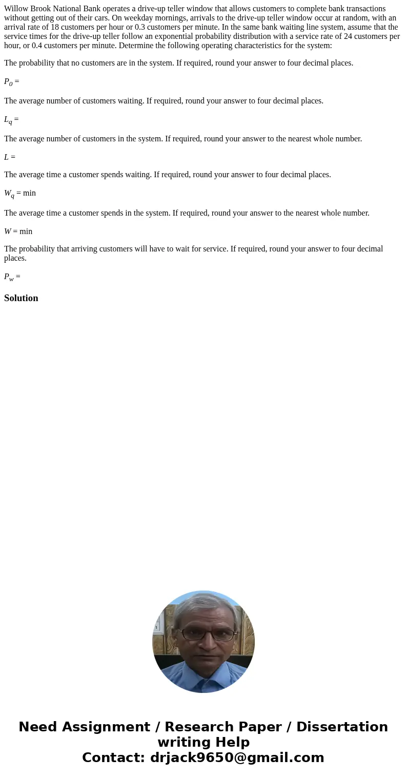 Willow Brook National Bank operates a drive-up teller window that allows customers to complete bank transactions without getting out of their cars. On weekday m Willow Brook National Bank operates a drive-up teller window that allows customers to complete bank transactions without getting out of their cars. On weekday m
