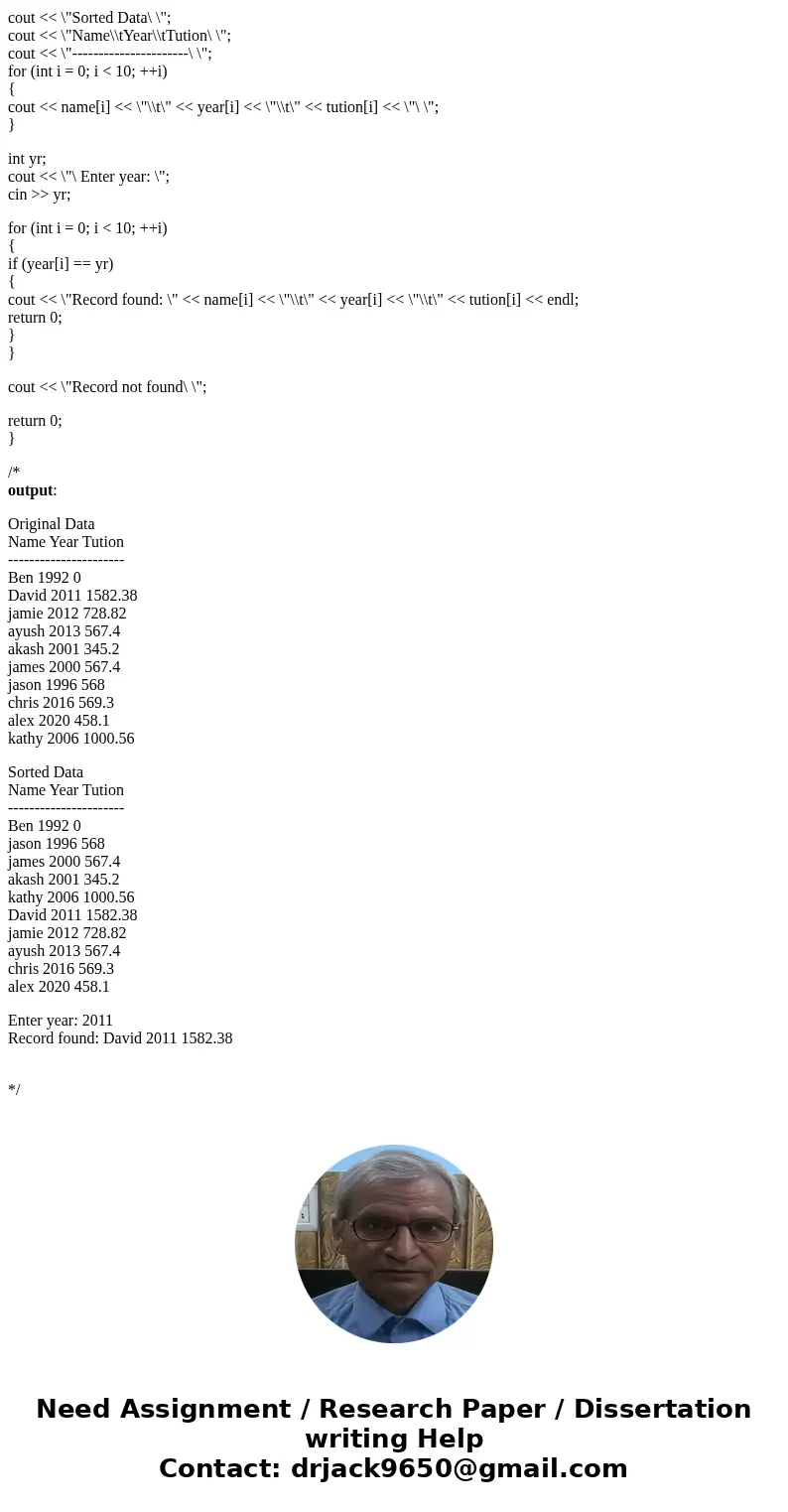 Write a C++ program using arrays that will; 1.Read in data from a data file of ten(10) records, 2.Print the original data, 3.Using the Bubble Sort algorithm, so