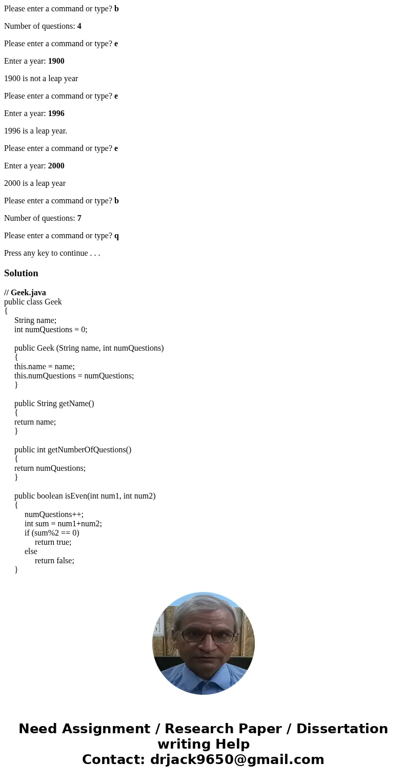 Write a class definition (not a program, there is no main method) named Geek (saved in a file Geek.java) that models a person who is a geek. For our purposes, a Write a class definition (not a program, there is no main method) named Geek (saved in a file Geek.java) that models a person who is a geek. For our purposes, a