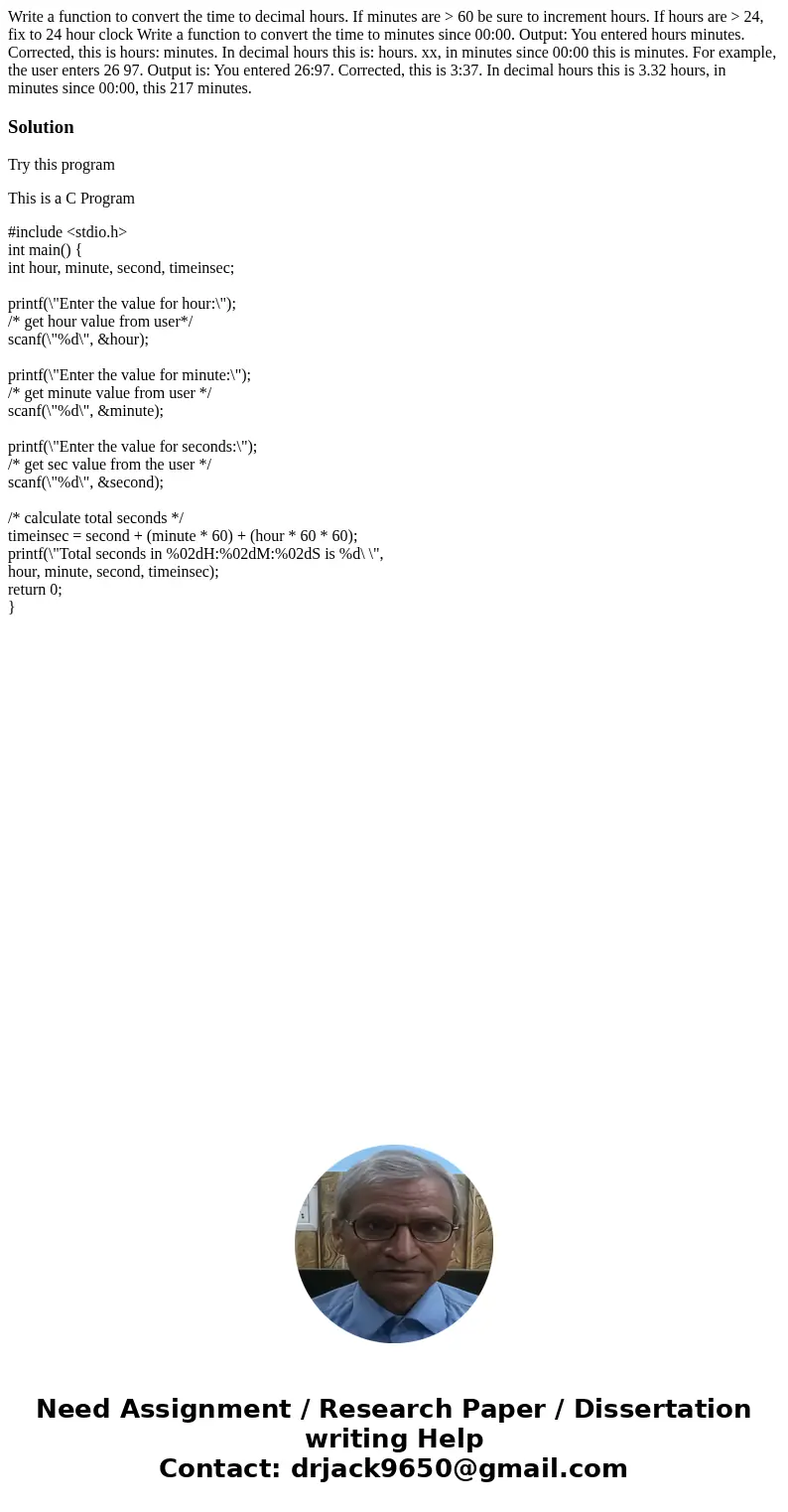 Write a function to convert the time to decimal hours. If minutes are > 60 be sure to increment hours. If hours are > 24, fix to 24 hour clock Write a fu  Write a function to convert the time to decimal hours. If minutes are > 60 be sure to increment hours. If hours are > 24, fix to 24 hour clock Write a fu