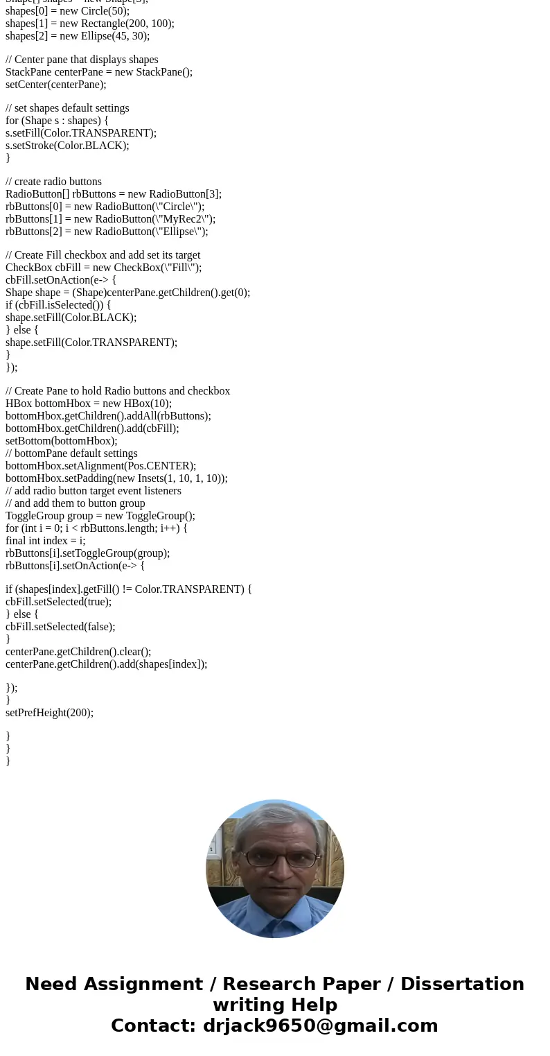 Write a GUI program that draws a rectangle and/or an oval, as shown in the figures below. The user selects a figure from a radio button and specifies whether it Write a GUI program that draws a rectangle and/or an oval, as shown in the figures below. The user selects a figure from a radio button and specifies whether it