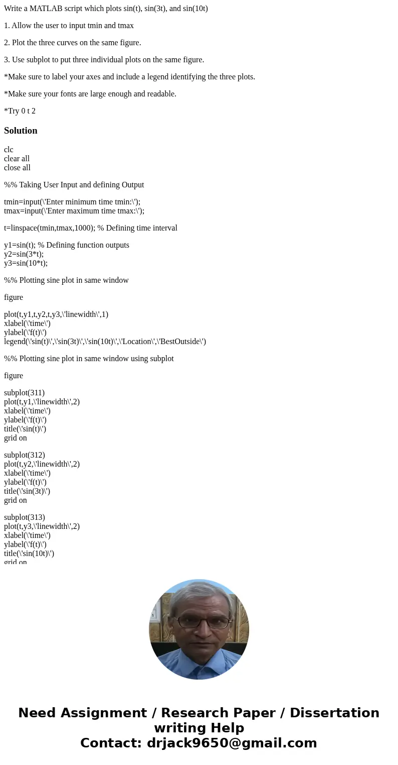 Write a MATLAB script which plots sin(t), sin(3t), and sin(10t) 1. Allow the user to input tmin and tmax 2. Plot the three curves on the same figure. 3. Use sub