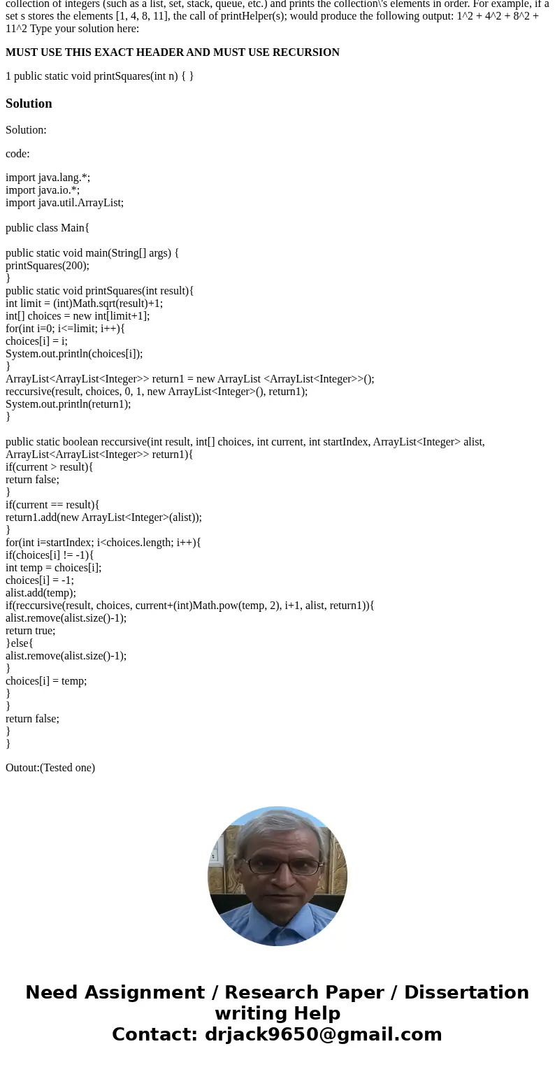Write a method printSquares that uses recursive backtracking to find all ways to express an integer as a sum of squares of unique positive integers. For example Write a method printSquares that uses recursive backtracking to find all ways to express an integer as a sum of squares of unique positive integers. For example