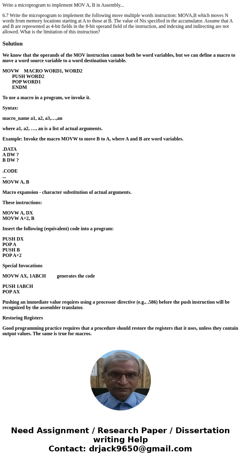 Write a microprogram to implement MOV A, B in Assembly... 6.7 Write the microprogram to implement the following move multiple words instruction: MOVA,B which mo Write a microprogram to implement MOV A, B in Assembly... 6.7 Write the microprogram to implement the following move multiple words instruction: MOVA,B which mo