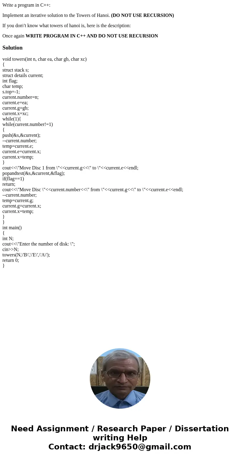 Write a program in C++: Implement an iterative solution to the Towers of Hanoi. (DO NOT USE RECURSION) If you don\'t know what towers of hanoi is, here is the d
