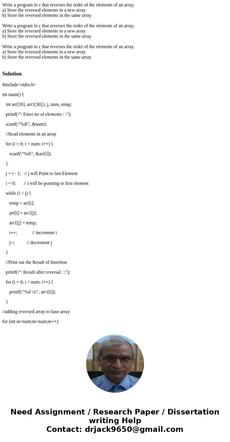 Write a program in c that reverses the order of the elements of an array. a) Store the reversed elements in a new array b) Store the reversed elements in the s  Write a program in c that reverses the order of the elements of an array. a) Store the reversed elements in a new array b) Store the reversed elements in the s