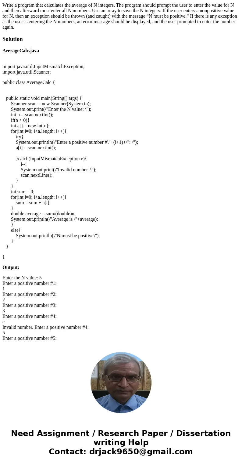 Write a program that calculates the average of N integers. The program should prompt the user to enter the value for N and then afterward must enter all N numbe Write a program that calculates the average of N integers. The program should prompt the user to enter the value for N and then afterward must enter all N numbe