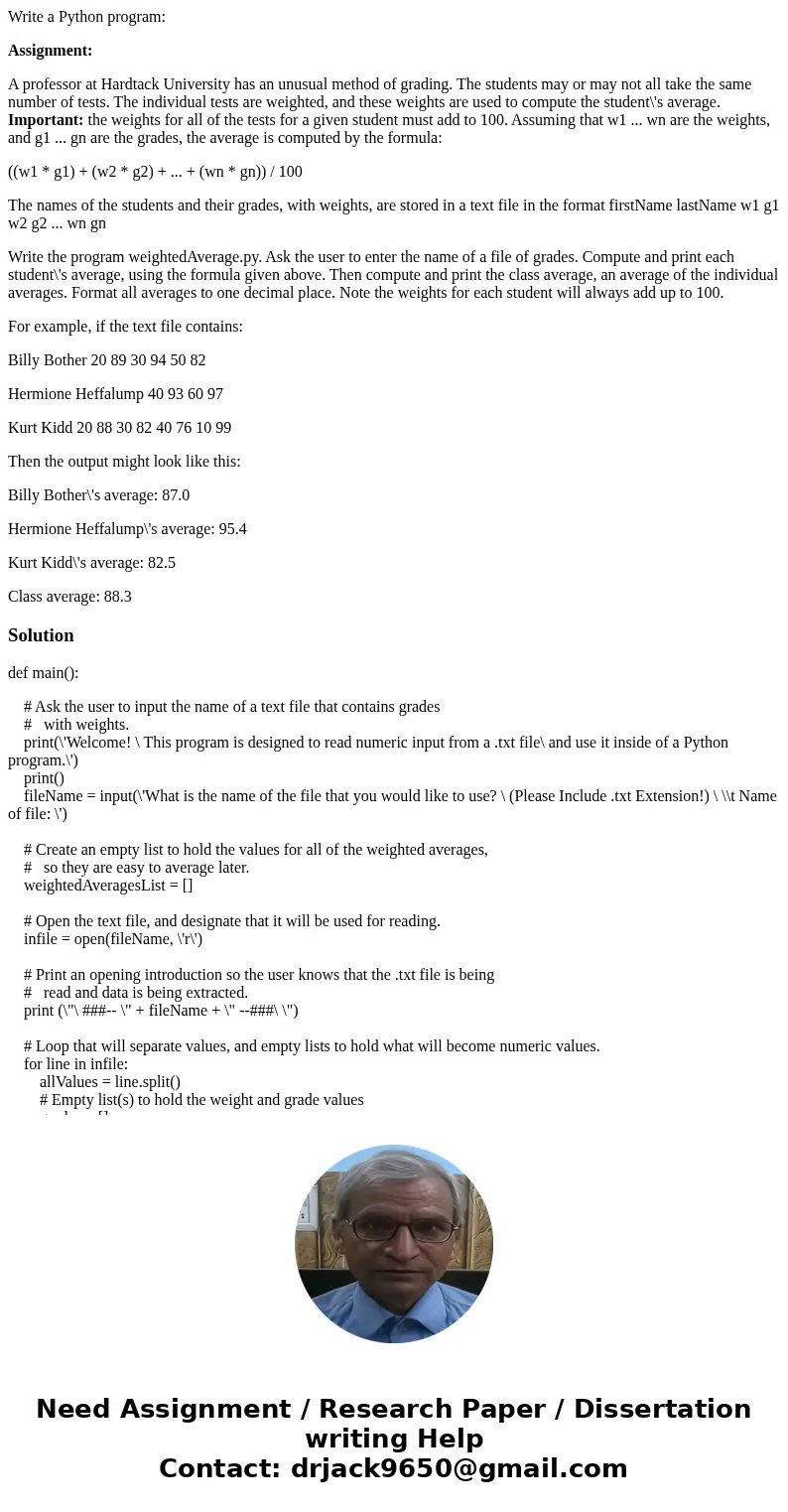Write a Python program: Assignment: A professor at Hardtack University has an unusual method of grading. The students may or may not all take the same number of Write a Python program: Assignment: A professor at Hardtack University has an unusual method of grading. The students may or may not all take the same number of