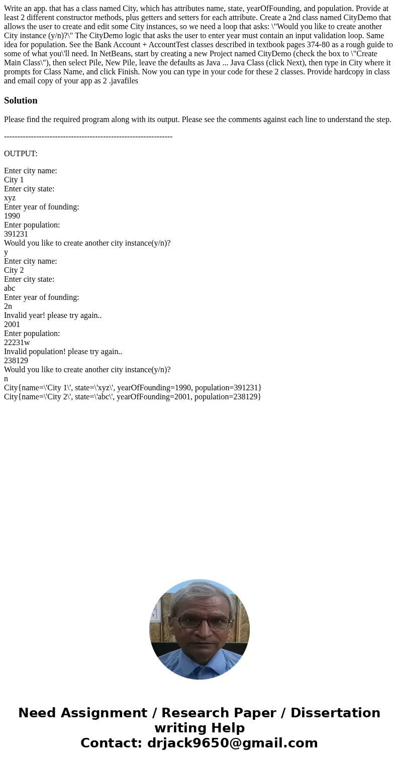 Write an app. that has a class named City, which has attributes name, state, yearOfFounding, and population. Provide at least 2 different constructor methods,   Write an app. that has a class named City, which has attributes name, state, yearOfFounding, and population. Provide at least 2 different constructor methods,