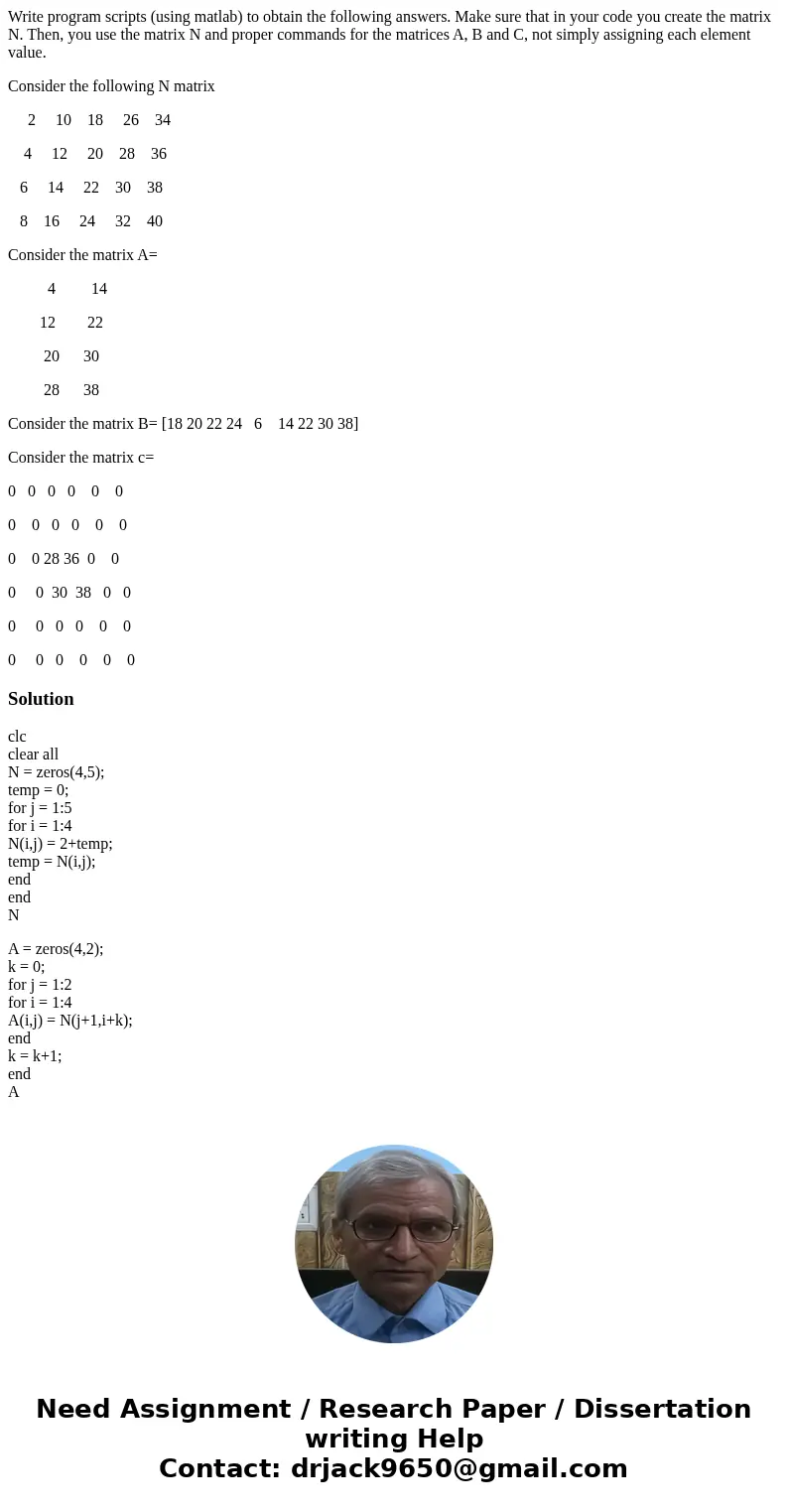 Write program scripts (using matlab) to obtain the following answers. Make sure that in your code you create the matrix N. Then, you use the matrix N and proper Write program scripts (using matlab) to obtain the following answers. Make sure that in your code you create the matrix N. Then, you use the matrix N and proper
