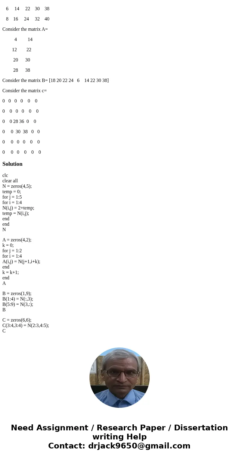 Write program scripts (using matlab) to obtain the following answers. Make sure that in your code you create the matrix N. Then, you use the matrix N and proper Write program scripts (using matlab) to obtain the following answers. Make sure that in your code you create the matrix N. Then, you use the matrix N and proper