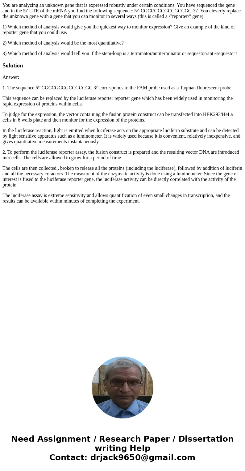 You are analyzing an unknown gene that is expressed robustly under certain conditions. You have sequenced the gene and in the 5\' UTR of the mRNA you find the f You are analyzing an unknown gene that is expressed robustly under certain conditions. You have sequenced the gene and in the 5\' UTR of the mRNA you find the f