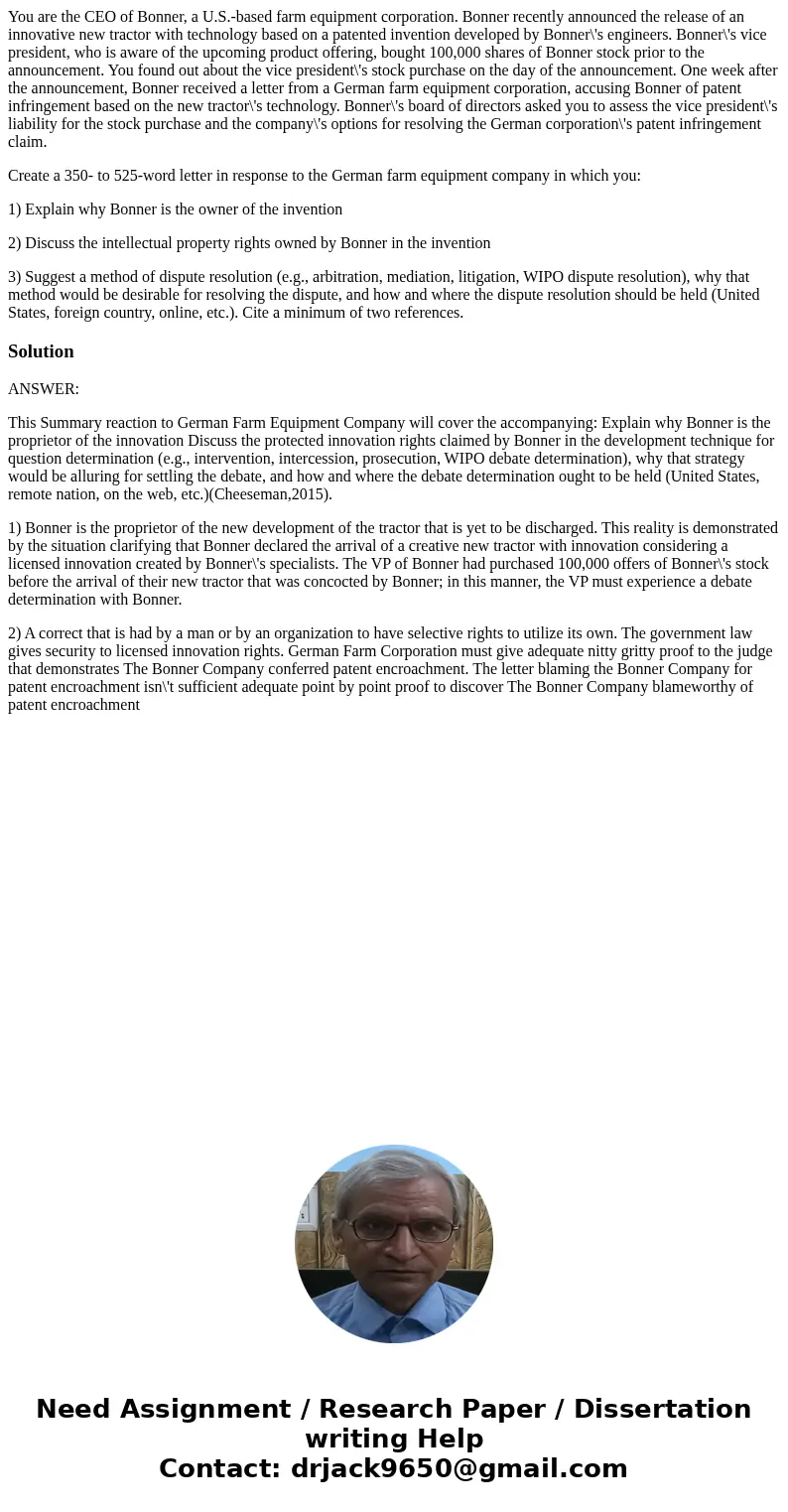 You are the CEO of Bonner, a U.S.-based farm equipment corporation. Bonner recently announced the release of an innovative new tractor with technology based on  You are the CEO of Bonner, a U.S.-based farm equipment corporation. Bonner recently announced the release of an innovative new tractor with technology based on