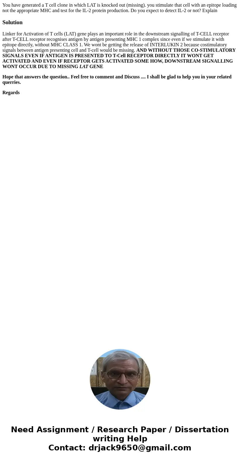 You have generated a T cell clone in which LAT is knocked out (missing). you stimulate that cell with an epitope loading not the appropriate MHC and test for th You have generated a T cell clone in which LAT is knocked out (missing). you stimulate that cell with an epitope loading not the appropriate MHC and test for th