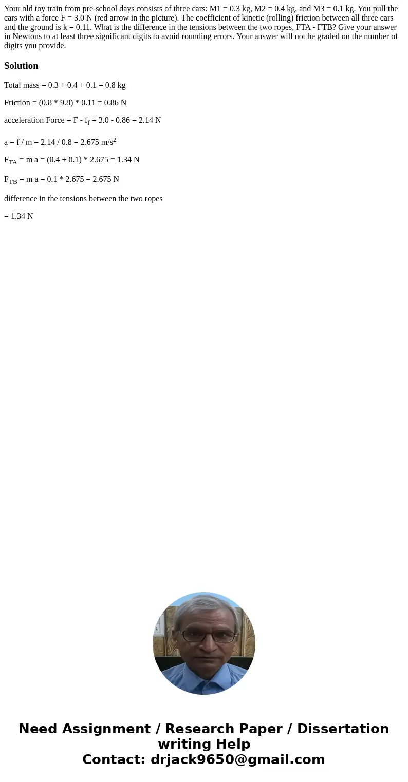 Your old toy train from pre-school days consists of three cars: M1 = 0.3 kg, M2 = 0.4 kg, and M3 = 0.1 kg. You pull the cars with a force F = 3.0 N (red arrow i Your old toy train from pre-school days consists of three cars: M1 = 0.3 kg, M2 = 0.4 kg, and M3 = 0.1 kg. You pull the cars with a force F = 3.0 N (red arrow i