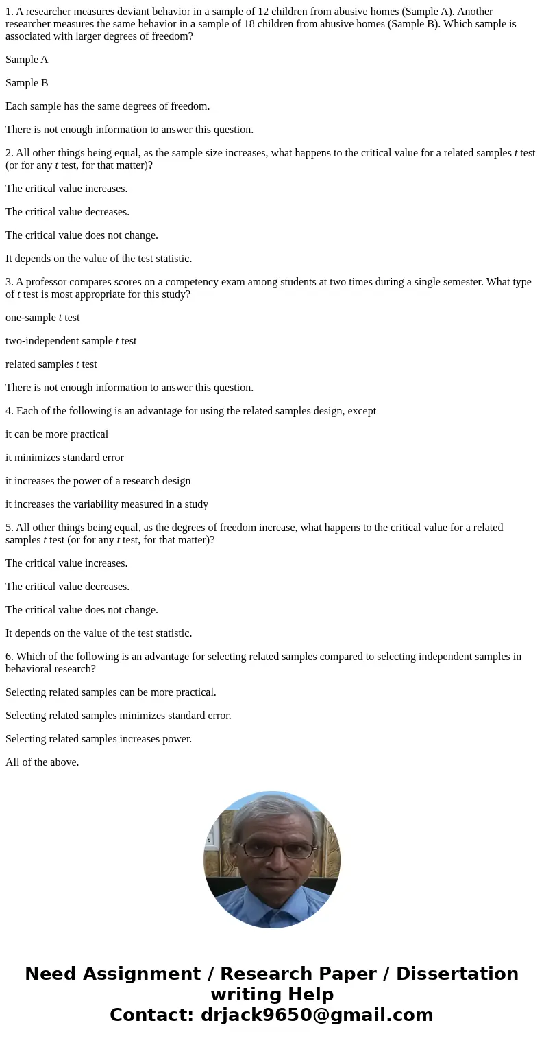 1. A researcher measures deviant behavior in a sample of 12 children from abusive homes (Sample A). Another researcher measures the same behavior in a sample of 1. A researcher measures deviant behavior in a sample of 12 children from abusive homes (Sample A). Another researcher measures the same behavior in a sample of